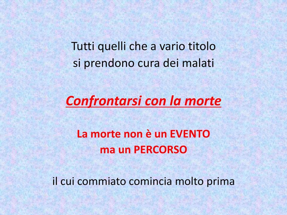 con la morte La morte non è un EVENTO ma