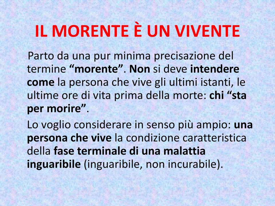 della morte: chi sta per morire.