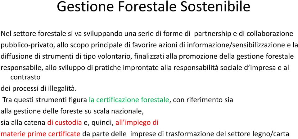 pratiche improntate alla responsabilità sociale d impresa e al contrasto dei processi di illegalità.