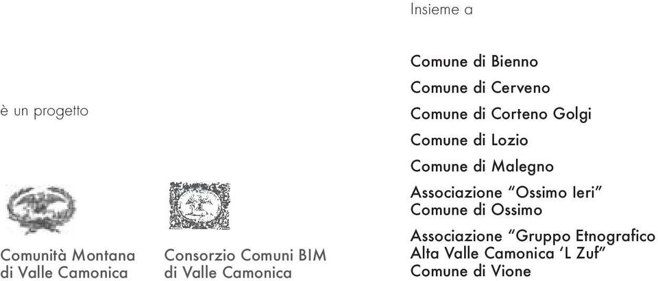 Golgi Comune di Lozio Comune di Malegno Associazione Ossimo Ieri Comune di