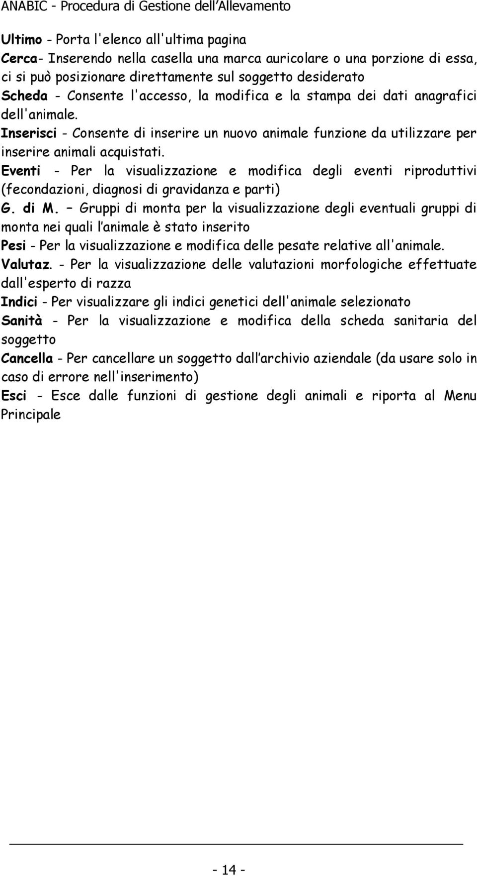 Eventi - Per la visualizzazione e modifica degli eventi riproduttivi (fecondazioni, diagnosi di gravidanza e parti) G. di M.