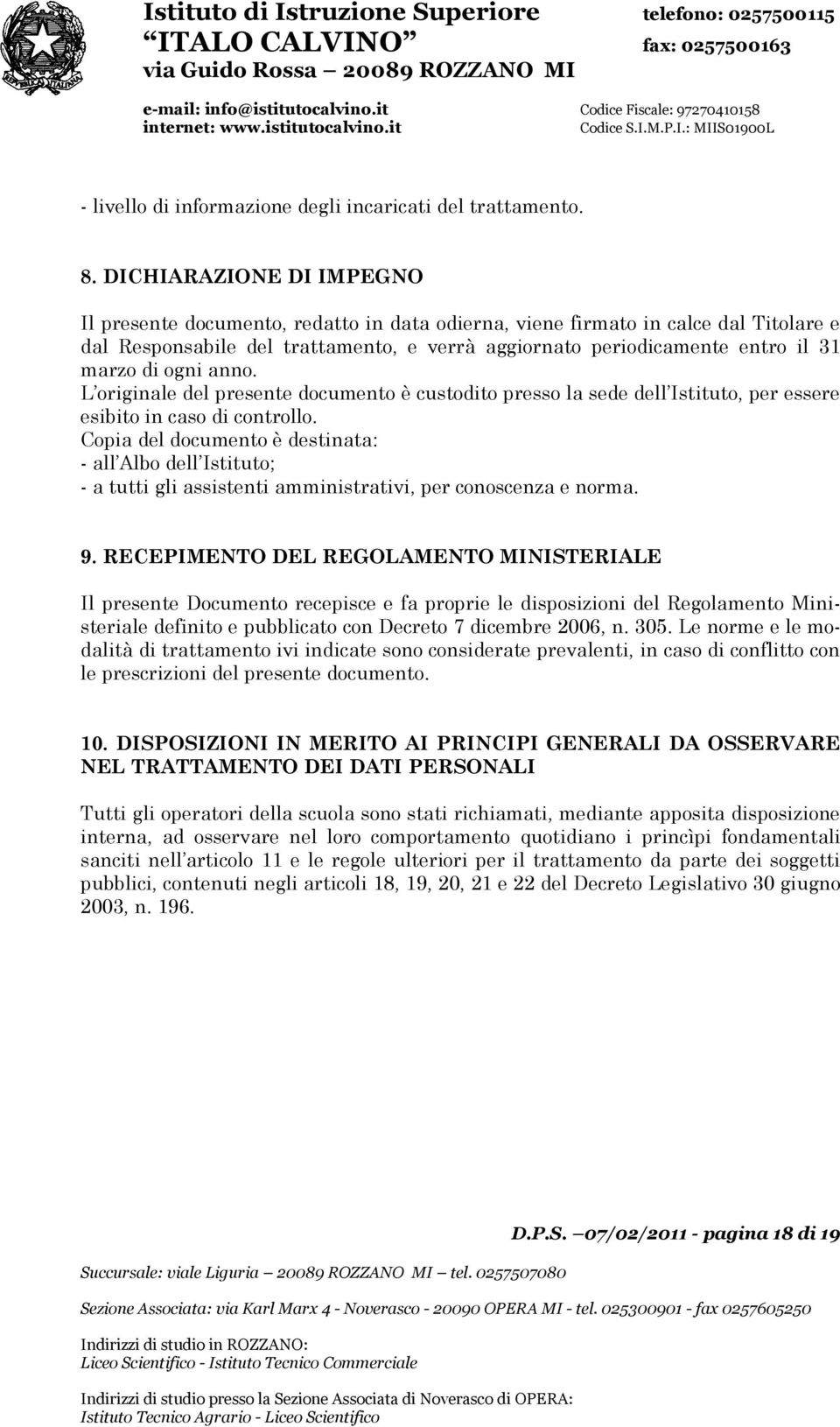 ogni anno. L originale del presente documento è custodito presso la sede dell Istituto, per essere esibito in caso di controllo.