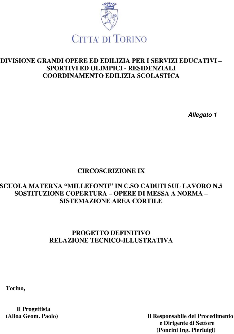 5 SOSTITUZIONE COPERTURA OPERE DI MESSA A NORMA SISTEMAZIONE AREA CORTILE PROGETTO DEFINITIVO RELAZIONE