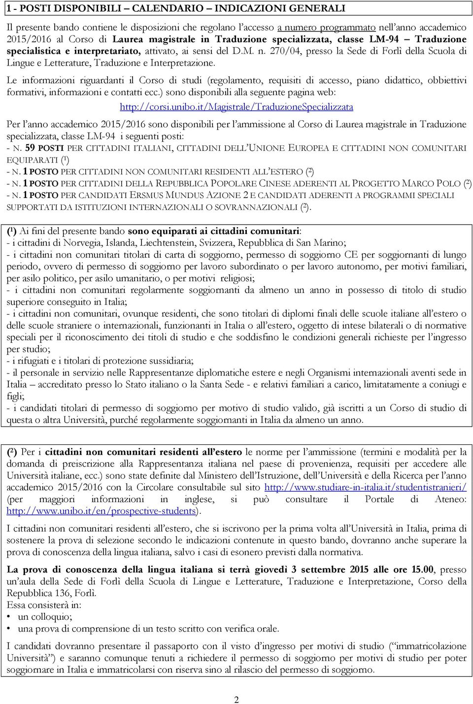 270/04, presso la Sede di Forlì della Scuola di Lingue e Letterature, Traduzione e Interpretazione.