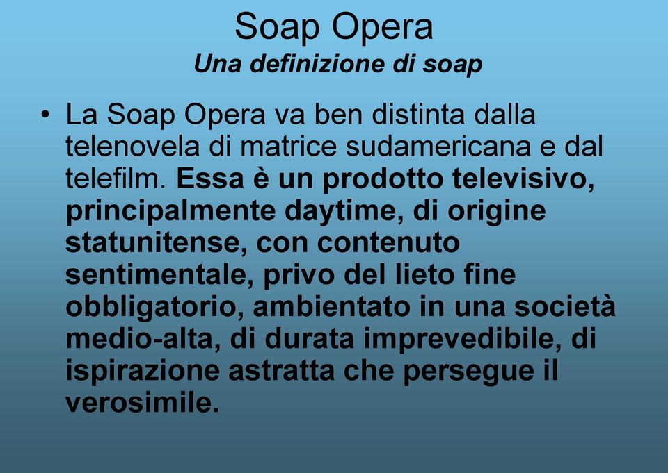 Essa è un prodotto televisivo, principalmente daytime, di origine statunitense, con