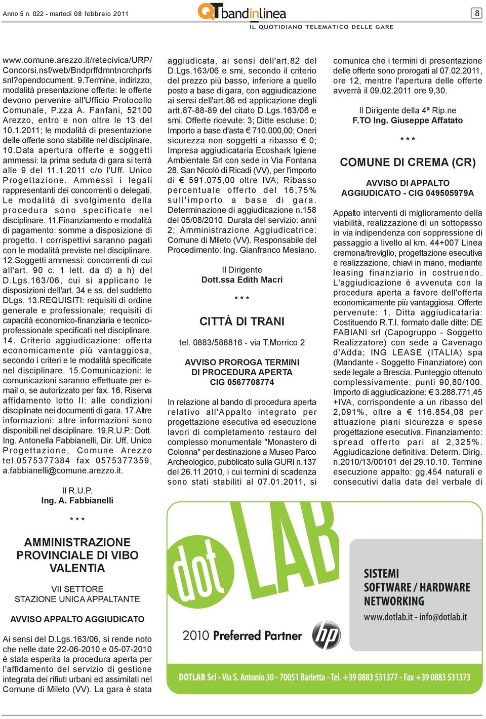 0 Arezzo, entro e non oltre le 13 del 10.1.2011; le modalità di presentazione delle offerte sono stabilite nel disciplinare, 10.