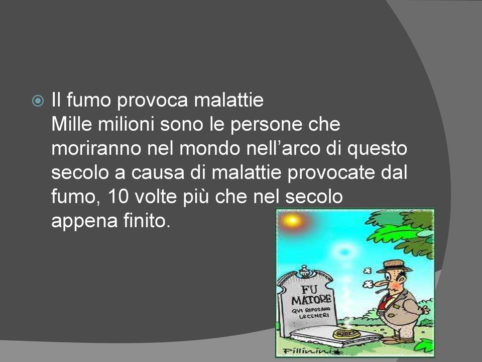 questo secolo a causa di malattie provocate