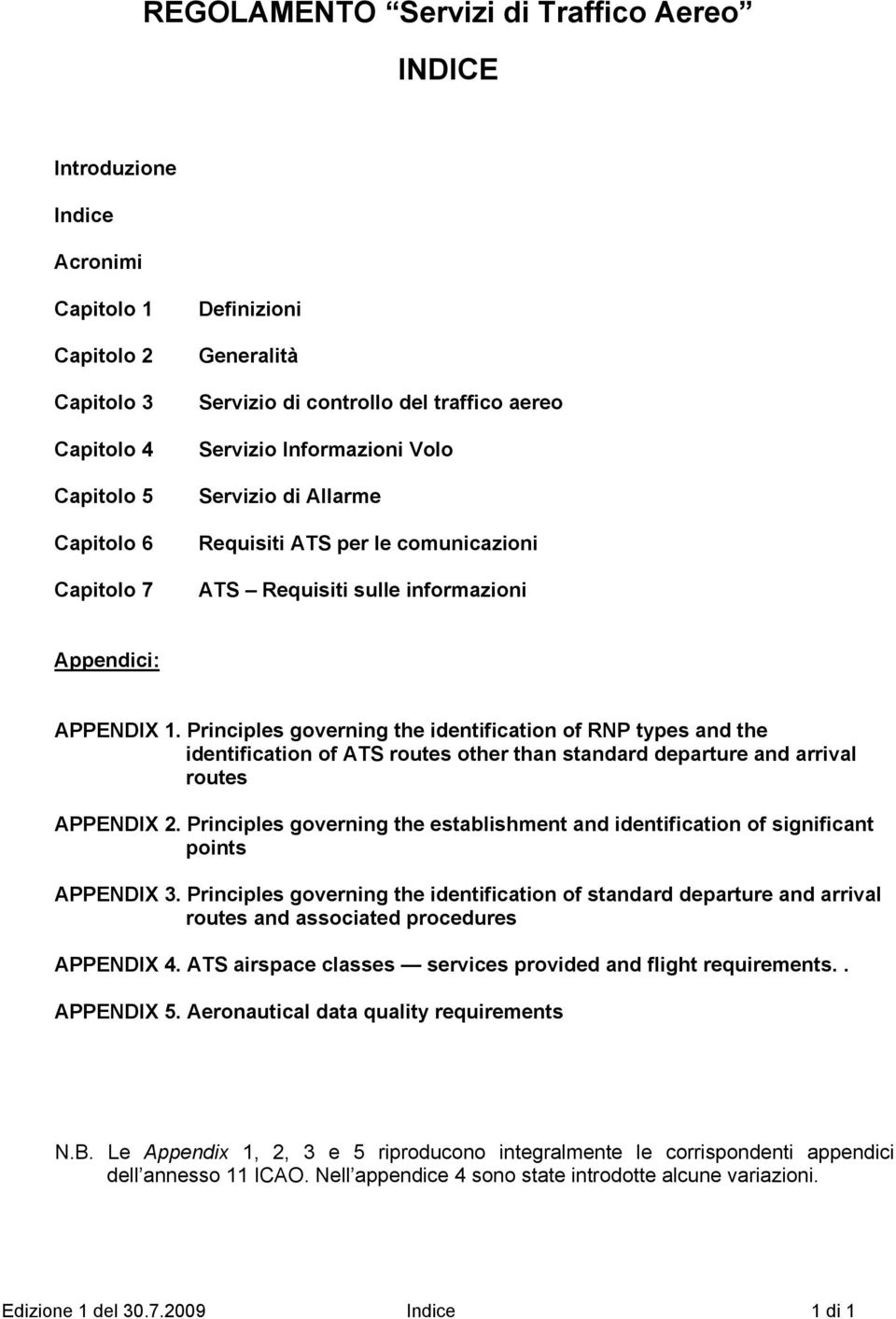 Principles governing the identification of RNP types and the identification of ATS routes other than standard departure and arrival routes APPENDIX 2.