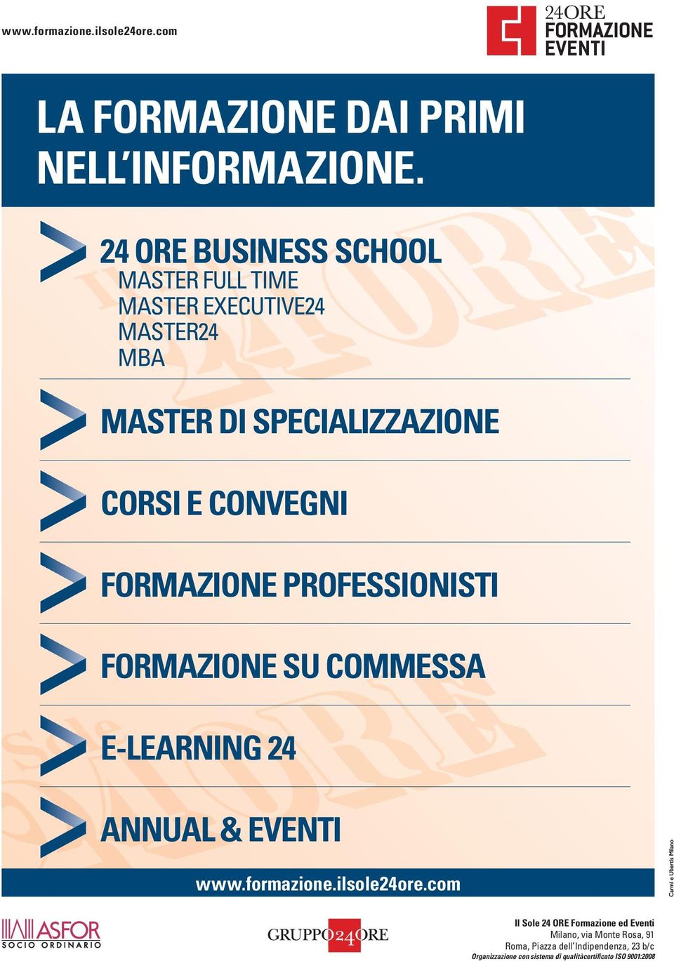 FORMAZIONE PROFESSIONISTI FORMAZIONE SU COMMESSA E-LEARNING 24 ANNUAL & EVENTI www.formazione.ilsole24ore.