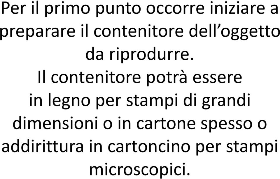 Il contenitore potrà essere in legno per stampi di grandi