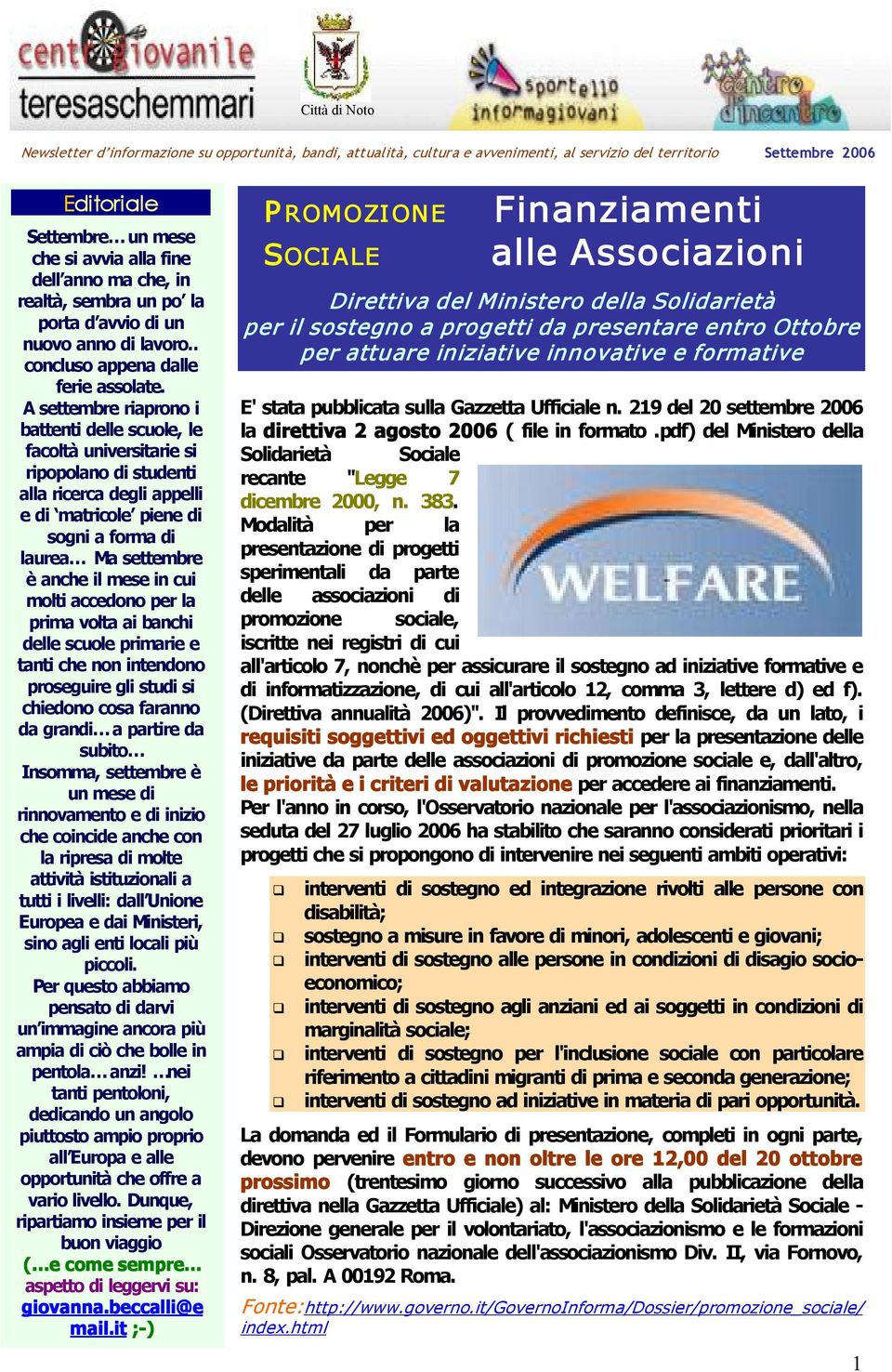 A settembre riaprono i battenti delle scuole, le facoltà universitarie si ripopolano di studenti alla ricerca degli appelli e di matricole piene di sogni a forma di laurea Ma settembre è anche il