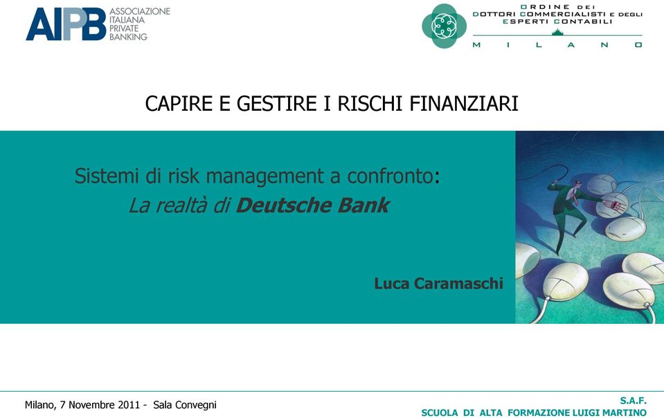 Bank Luca Caramaschi Milano, 7 Novembre 2011 - Sala