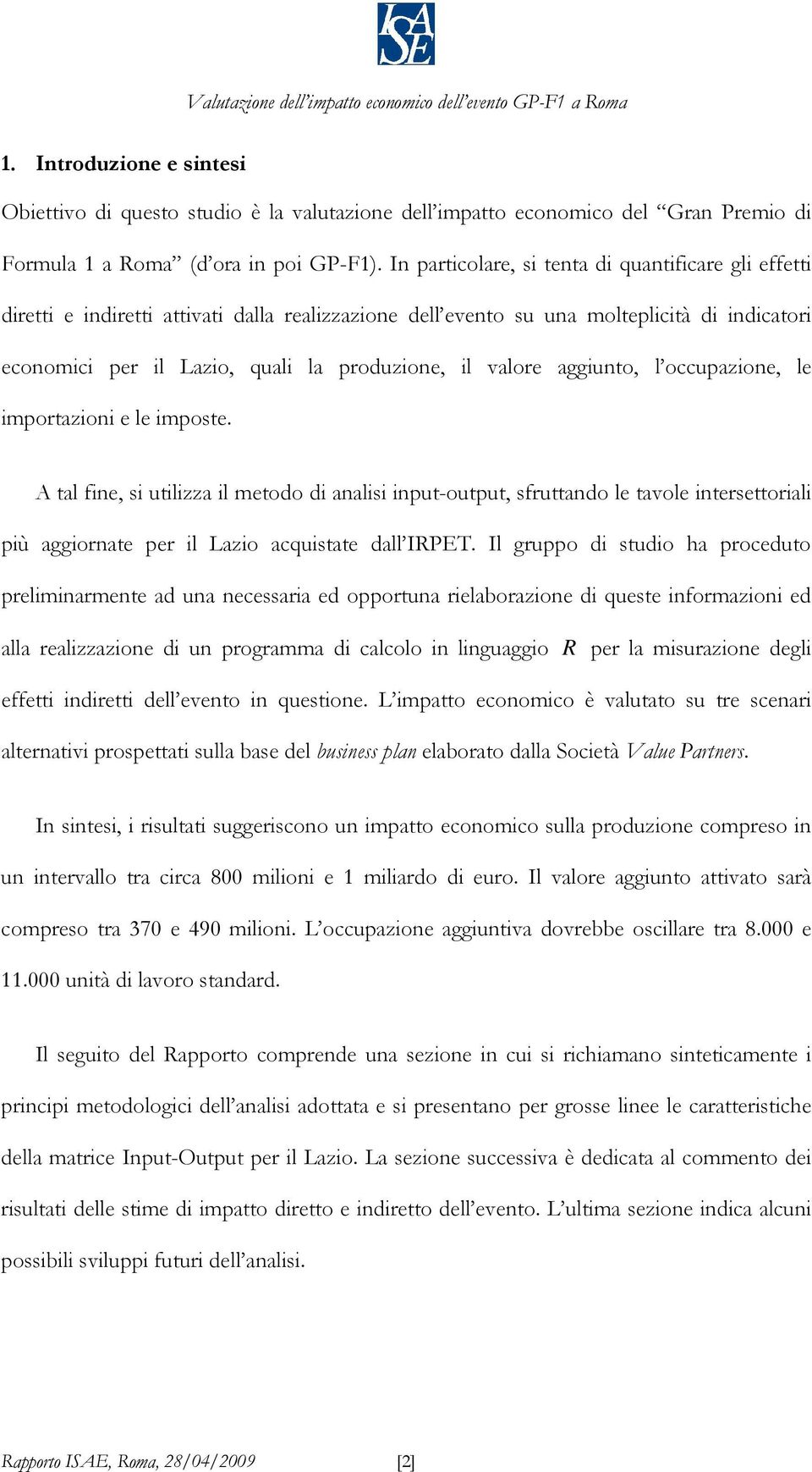 valore aggiunto, l occupazione, le importazioni e le imposte.