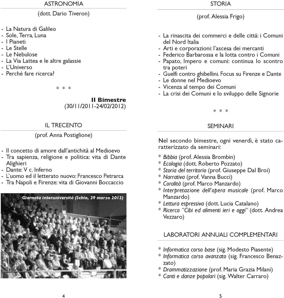 inferno - L uomo ed il letterato nuovo: Francesco Petrarca - Tra napoli e Firenze: vita di Giovanni Boccaccio Giornata interuniversità (Schio, 29 marzo 2012) SToRia (prof.