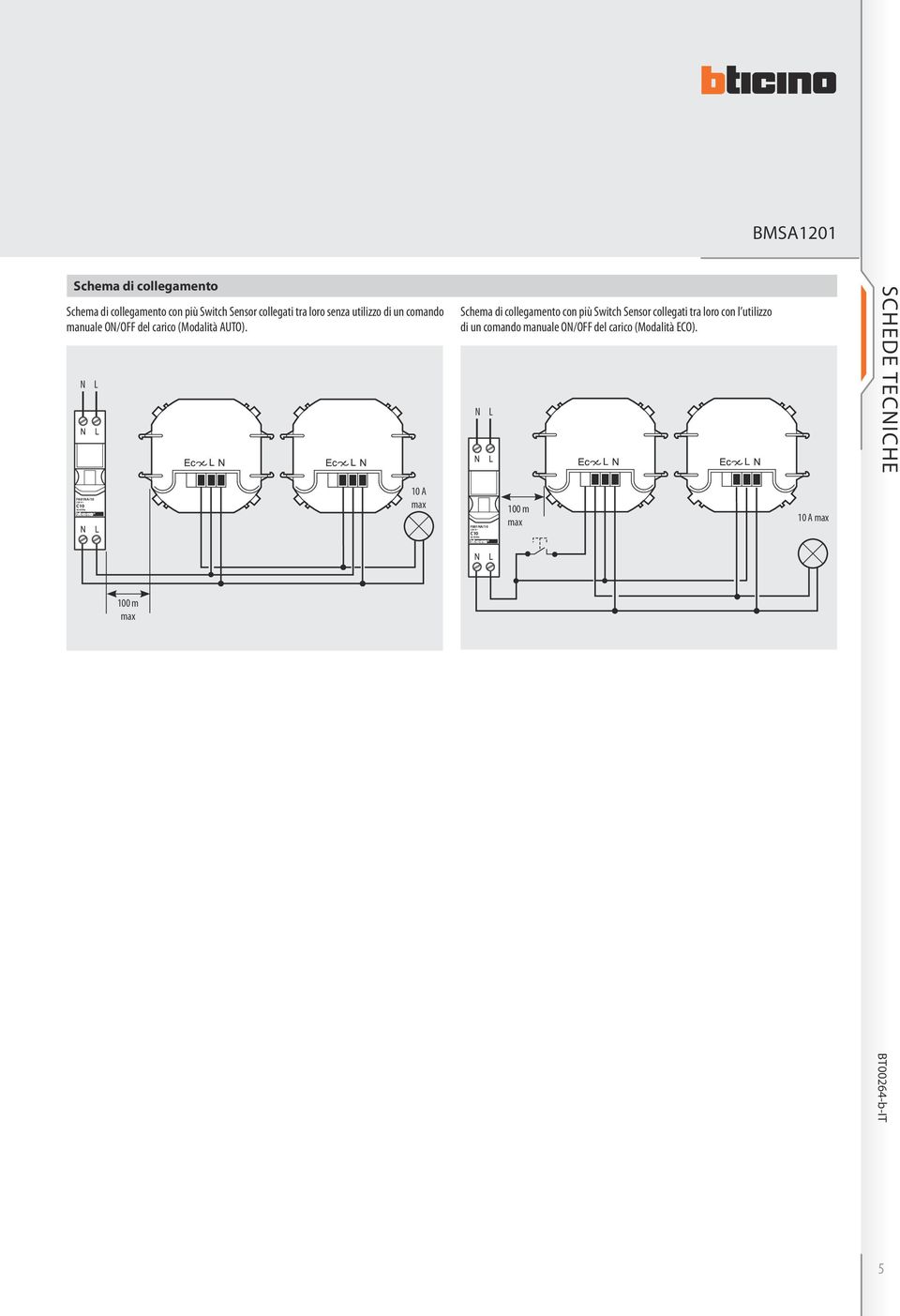 Schema di collegamento con più Switch Sensor collegati tra loro con l utilizzo di un