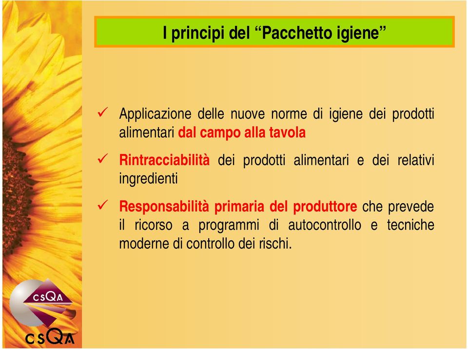 alimentari e dei relativi ingredienti Responsabilità primaria del produttore che