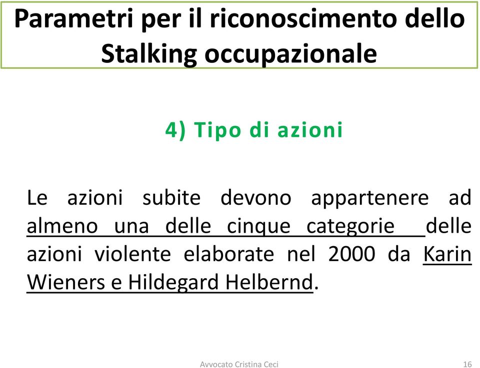 delle cinque categorie delle azioni violente elaborate nel 2000