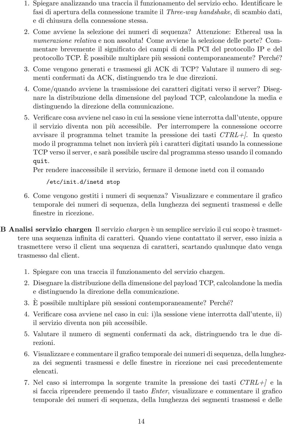 Attenzione: Ethereal usa la numerazione relativa e non assoluta! Come avviene la selezione delle porte?