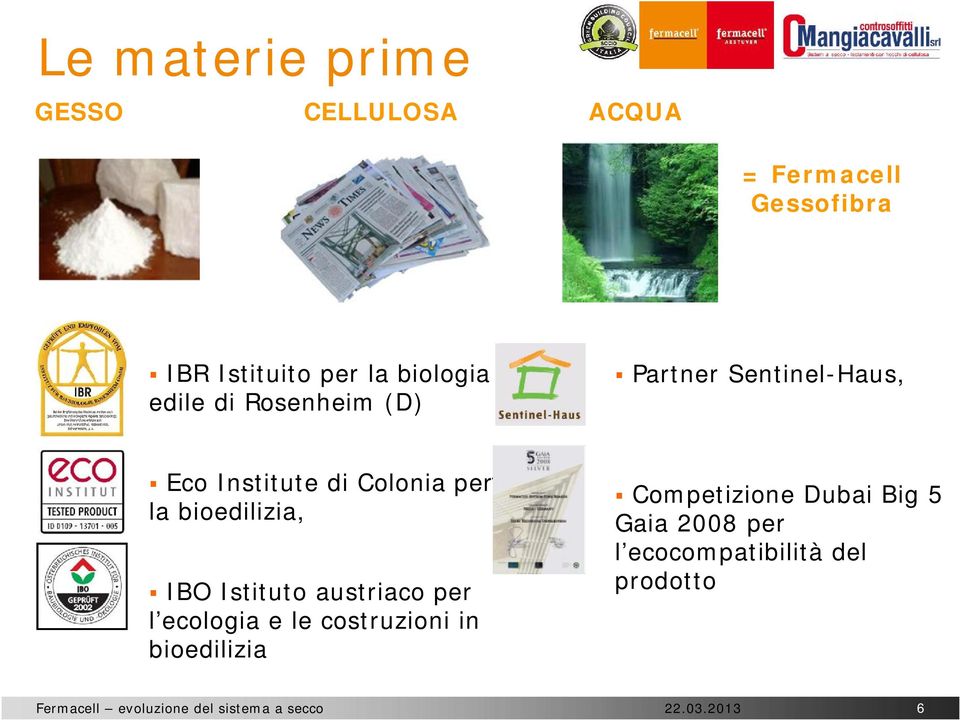 IBO Istituto austriaco per l ecologia e le costruzioni in bioedilizia Partner