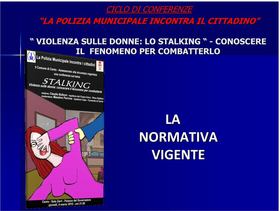 VIOLENZA SULLE DONNE: LO STALKING -