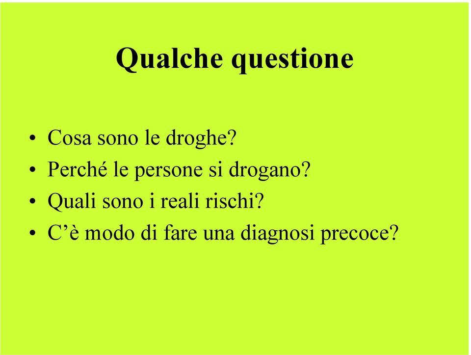 Perché le persone si drogano?