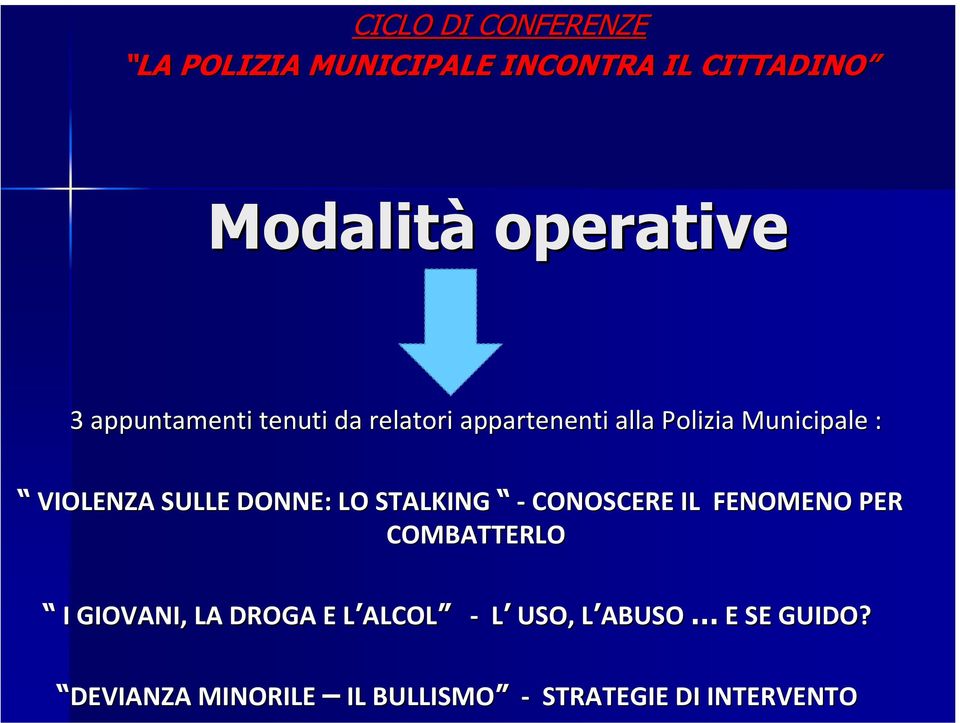 DONNE: LO STALKING CONOSCERE IL FENOMENO PER COMBATTERLO I GIOVANI, LA DROGA E L