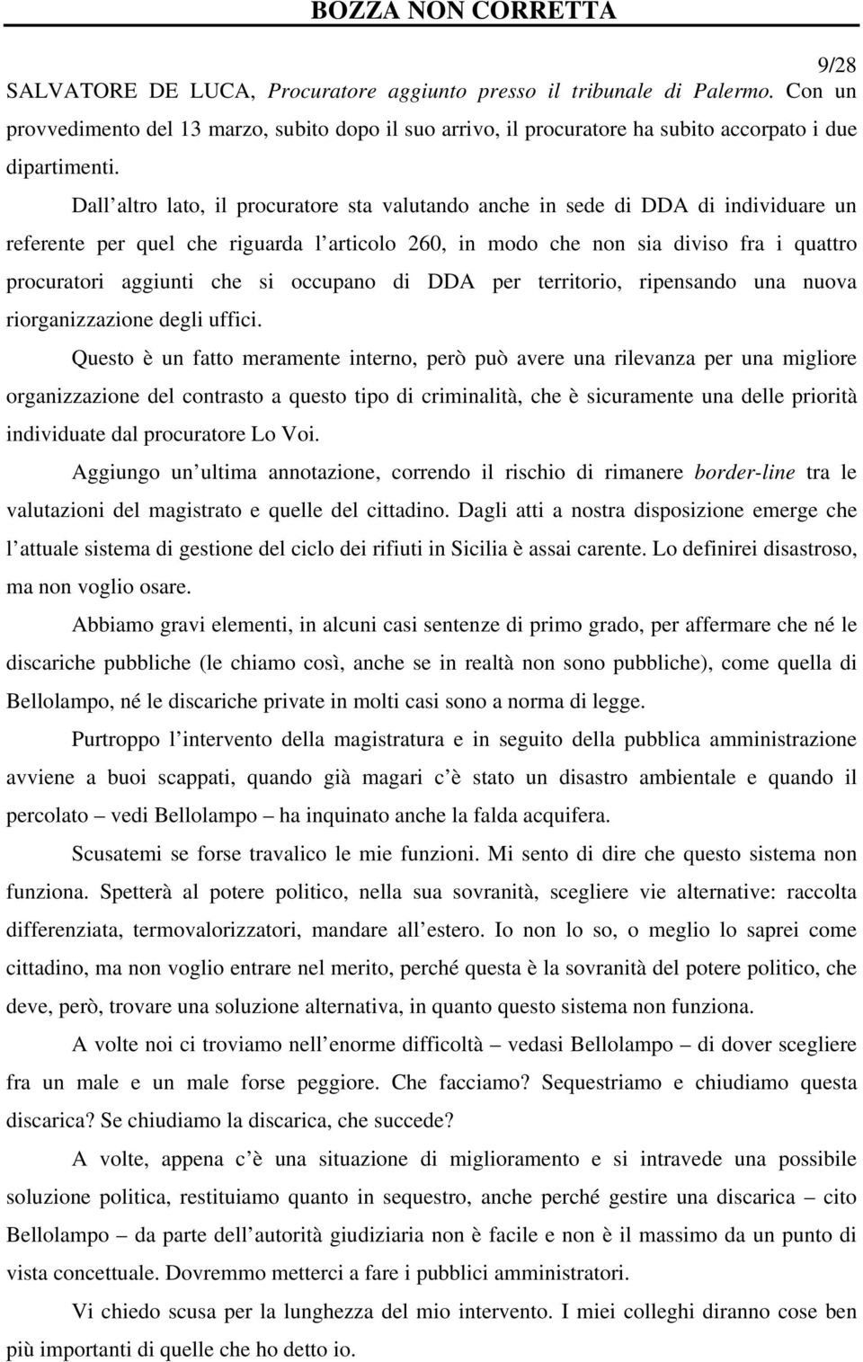 si occupano di DDA per territorio, ripensando una nuova riorganizzazione degli uffici.