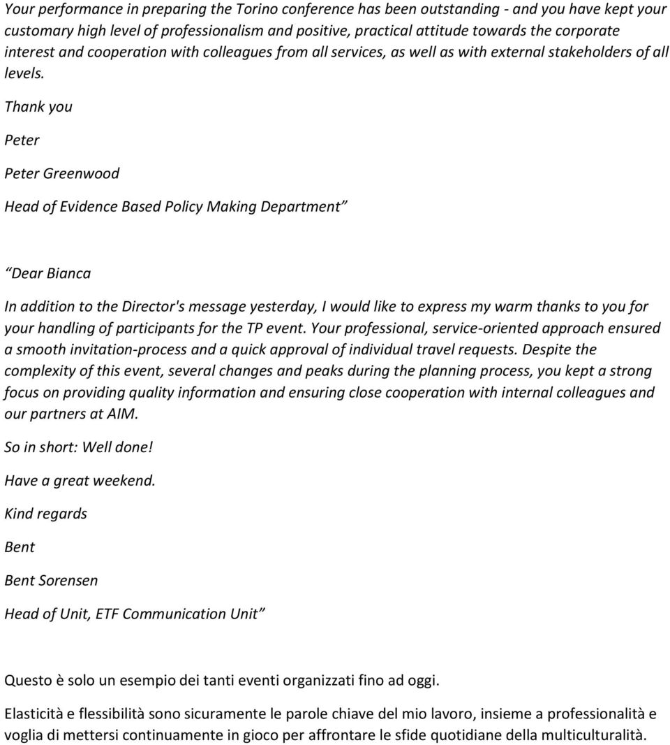 Thank you Peter Peter Greenwood Head of Evidence Based Policy Making Department Dear Bianca In addition to the Director's message yesterday, I would like to express my warm thanks to you for your