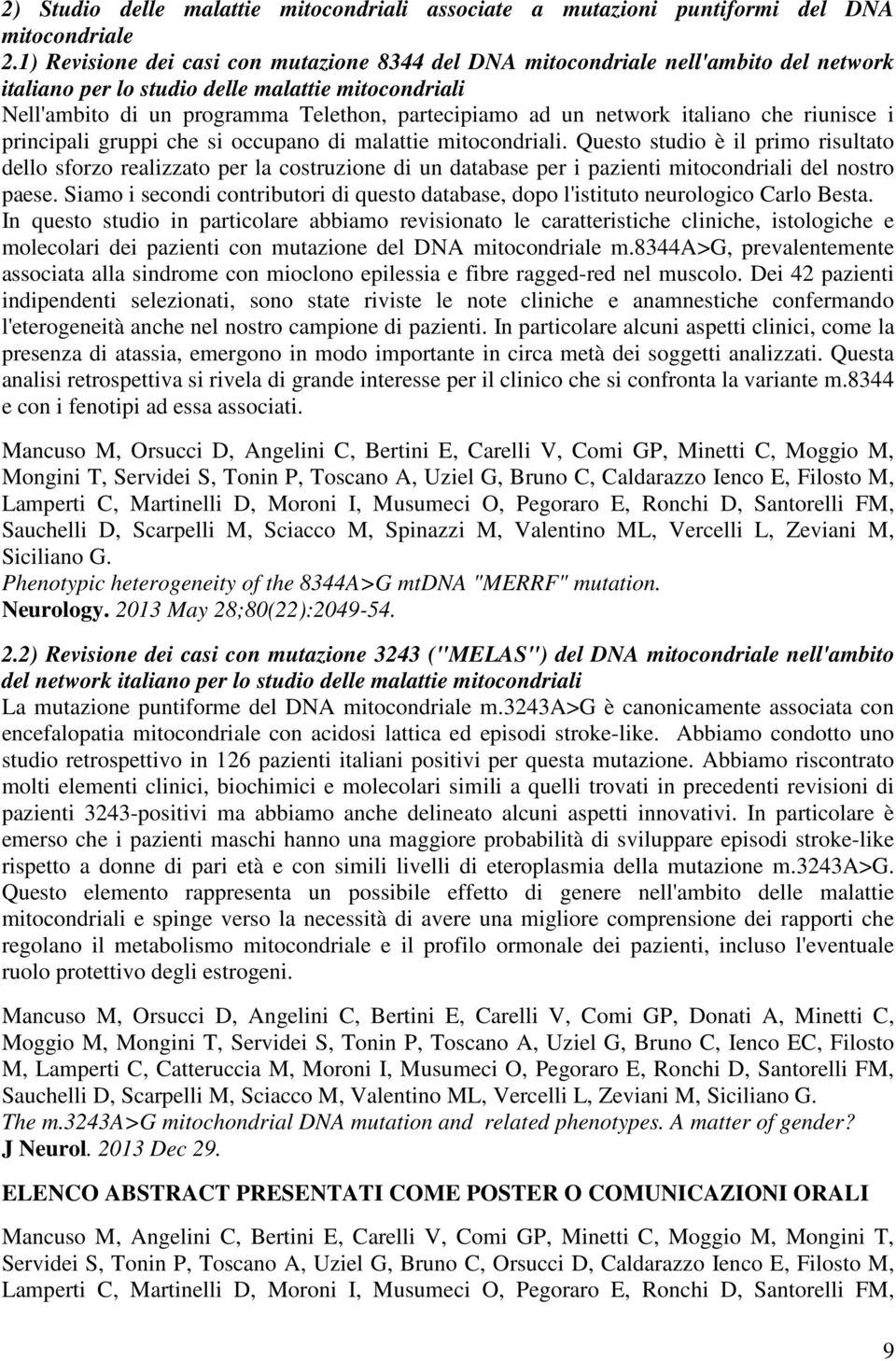 network italiano che riunisce i principali gruppi che si occupano di malattie mitocondriali.