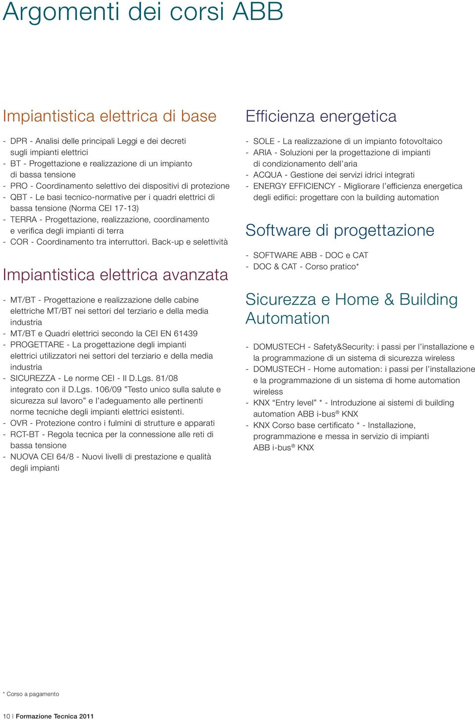 realizzazione, coordinamento e verifica degli impianti di terra - COR - Coordinamento tra interruttori.