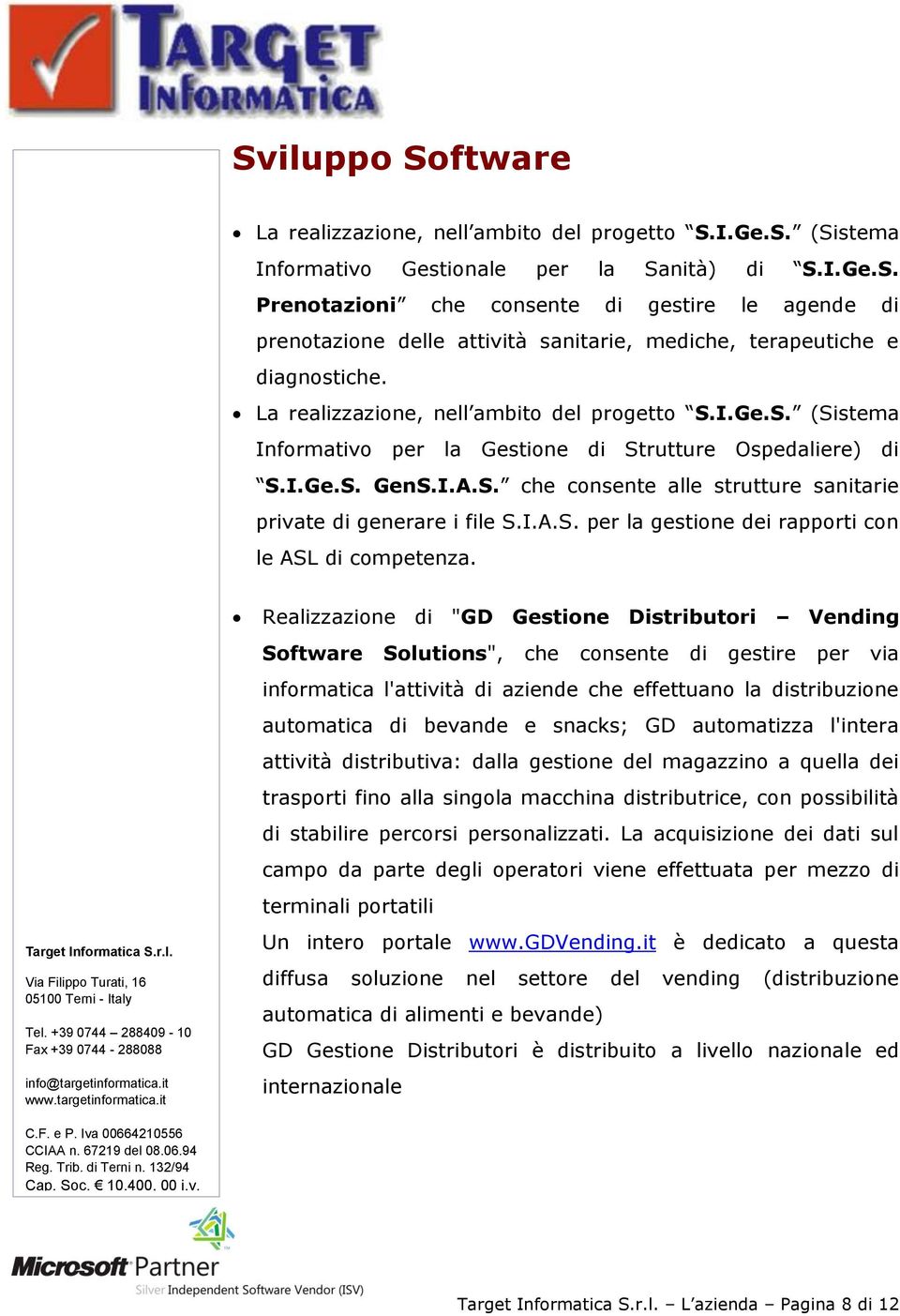 I.A.S. per la gestione dei rapporti con le ASL di competenza.