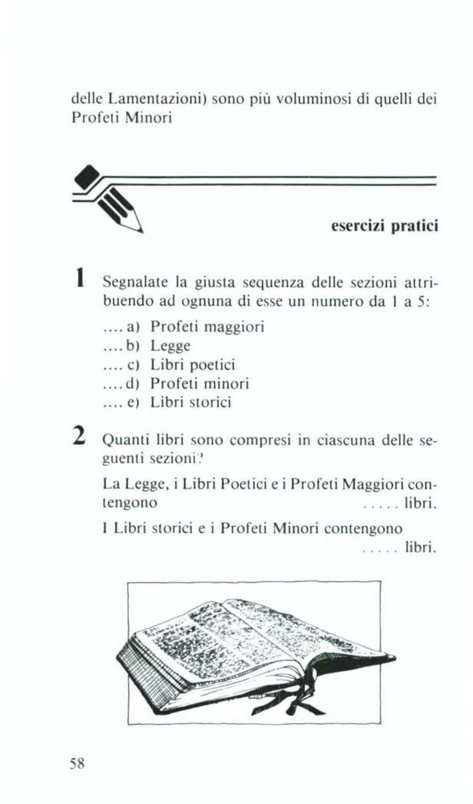 .. d) Profeti minori... el Libri storici 2 Quanti libri sono compresi in ciascuna delle seguenti sezioni'.