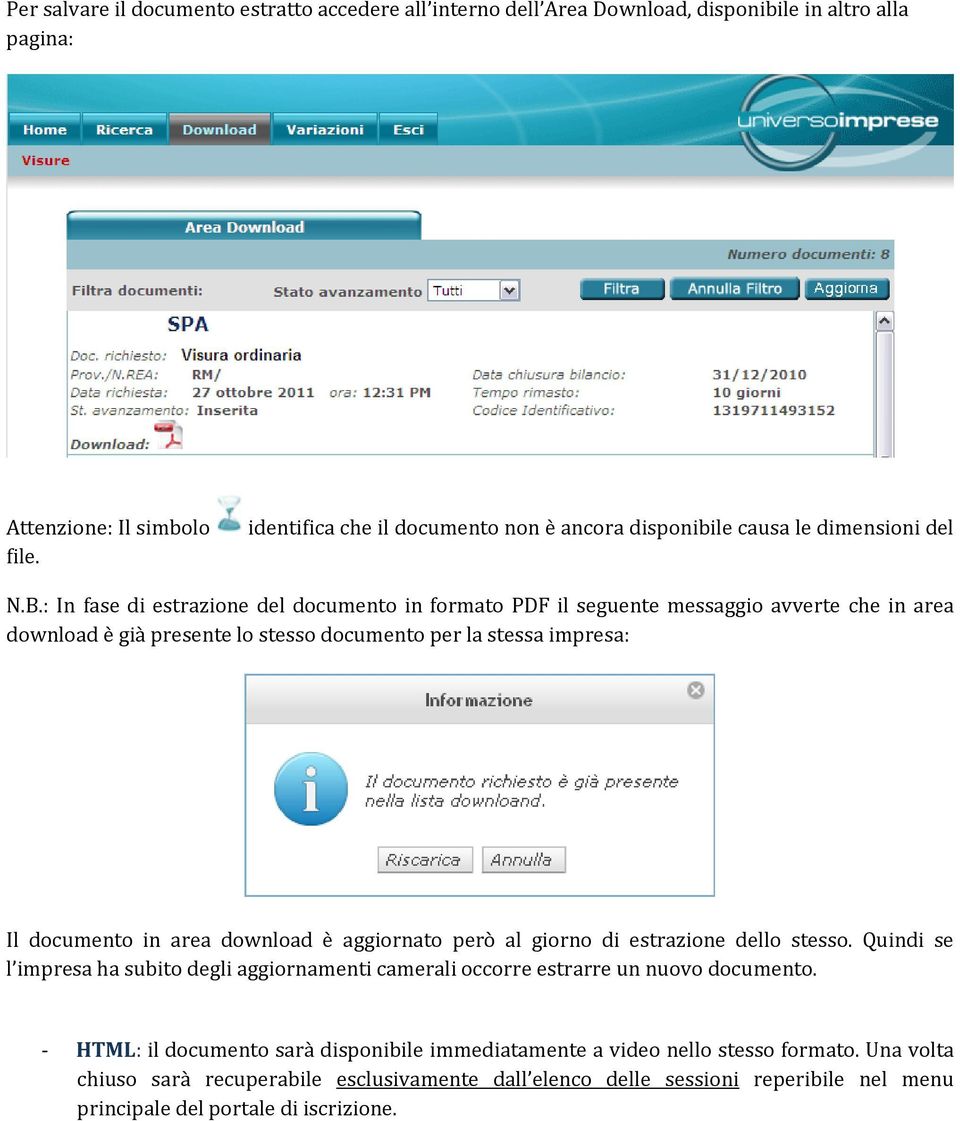 : In fase di estrazione del documento in formato PDF il seguente messaggio avverte che in area download è già presente lo stesso documento per la stessa impresa: Il documento in area download è