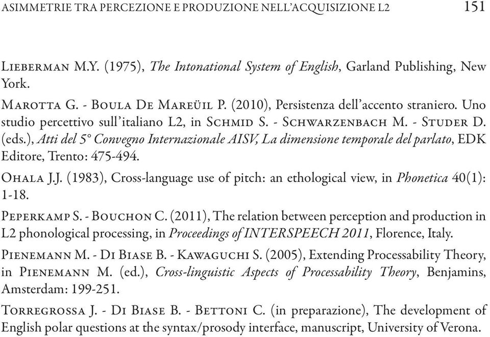 ), Atti del 5 Convegno Internazionale AISV, La dimensione temporale del parlato, EDK Editore, Trento: 475-494. Ohala J.