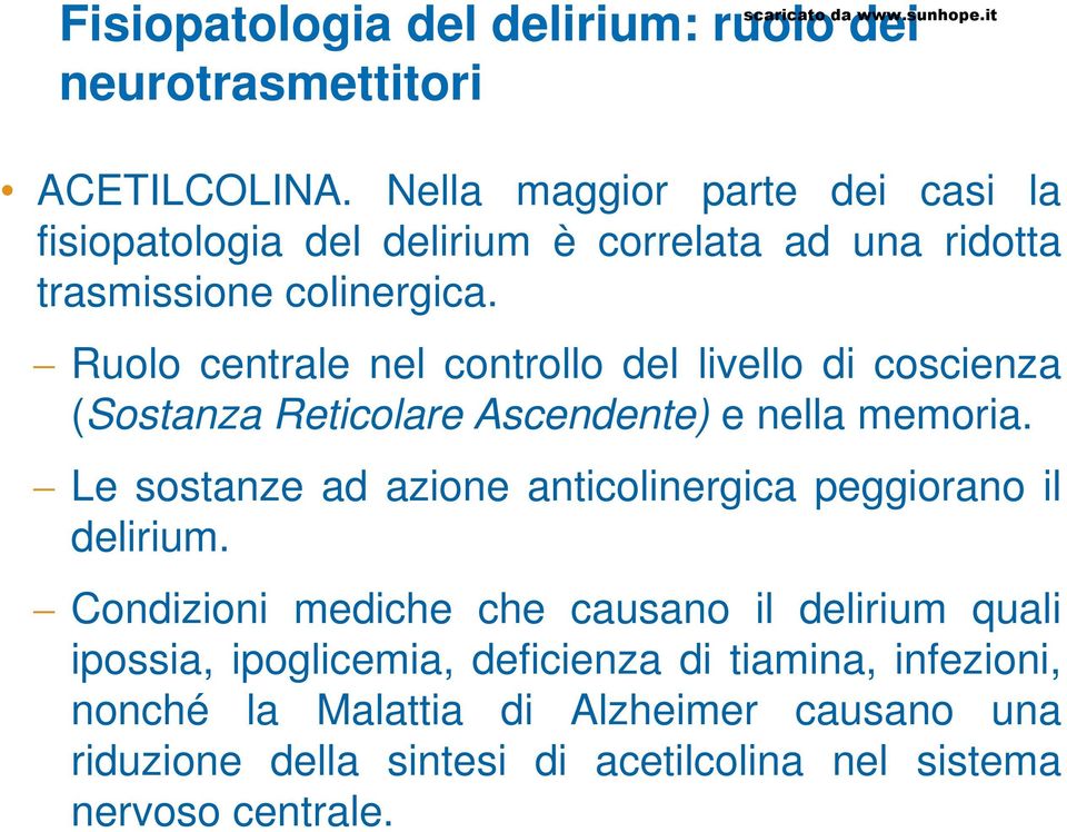 Ruolo centrale nel controllo del livello di coscienza (Sostanza Reticolare Ascendente) e nella memoria.