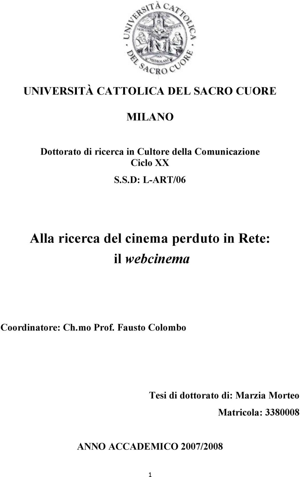 S.D: L-ART/06 Alla ricerca del cinema perduto in Rete: il webcinema