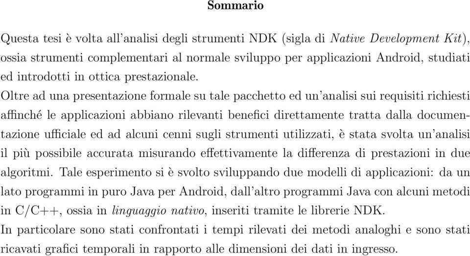 Oltre ad una presentazione formale su tale pacchetto ed un analisi sui requisiti richiesti affinché le applicazioni abbiano rilevanti benefici direttamente tratta dalla documentazione ufficiale ed ad