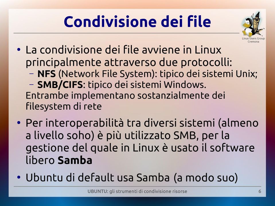 Entrambe implementano sostanzialmente dei filesystem di rete Per interoperabilità tra diversi sistemi