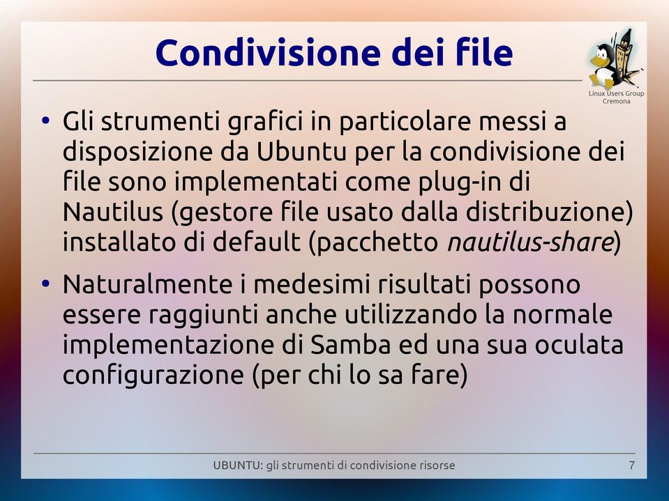 default (pacchetto nautilus-share) Naturalmente i medesimi risultati possono essere raggiunti anche