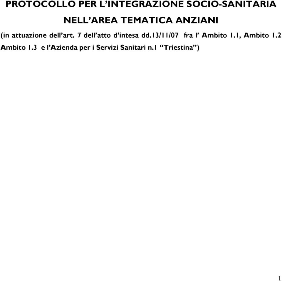 7 dell atto d intesa dd.13/11/07 fra l Ambito 1.