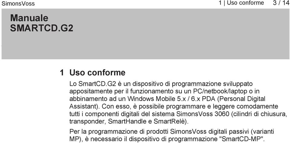 Windows Mobile 5.x / 6.x PDA (Personal Digital Assistant).