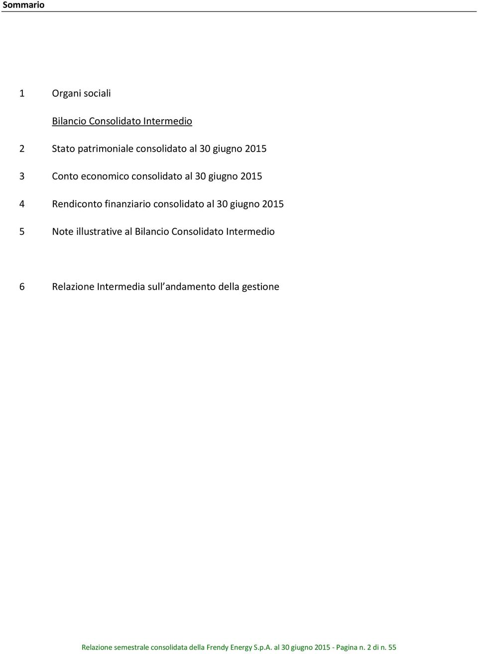 2015 5 Note illustrative al Bilancio Consolidato Intermedio 6 Relazione Intermedia sull andamento della