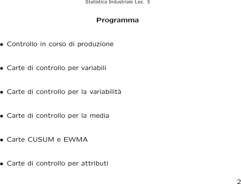 la variabilità Carte di controllo per la media