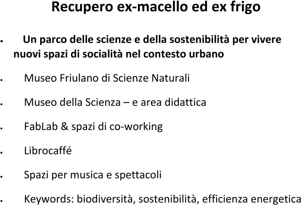 didattica FabLab & spazi di co working Librocaffé Recupero ex macello ed ex frigo