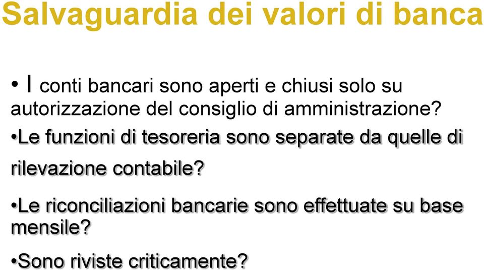 Le funzioni di tesoreria sono separate da quelle di rilevazione