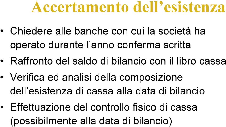 cassa Verifica ed analisi della composizione dell esistenza di cassa alla data di