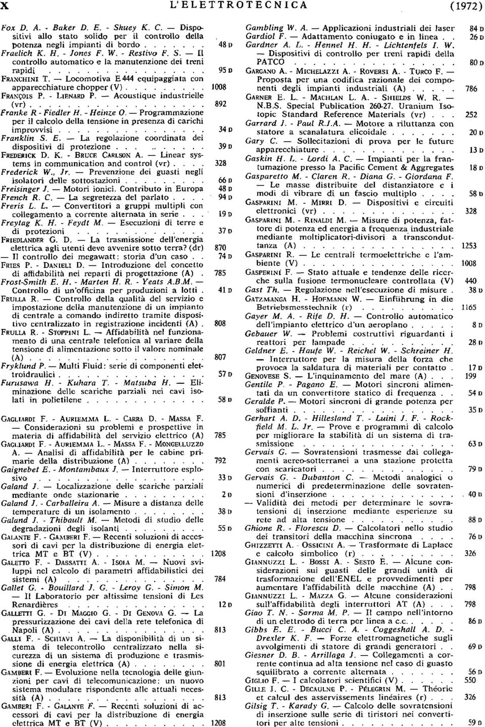 Programmazione per il calcolo della tensione in presenza di carichi improvvisi Franklin S. E. La regolazione coordinata dei dispositivi di protezione FREDERICK D. K. - BRI/CE CARLSON A.