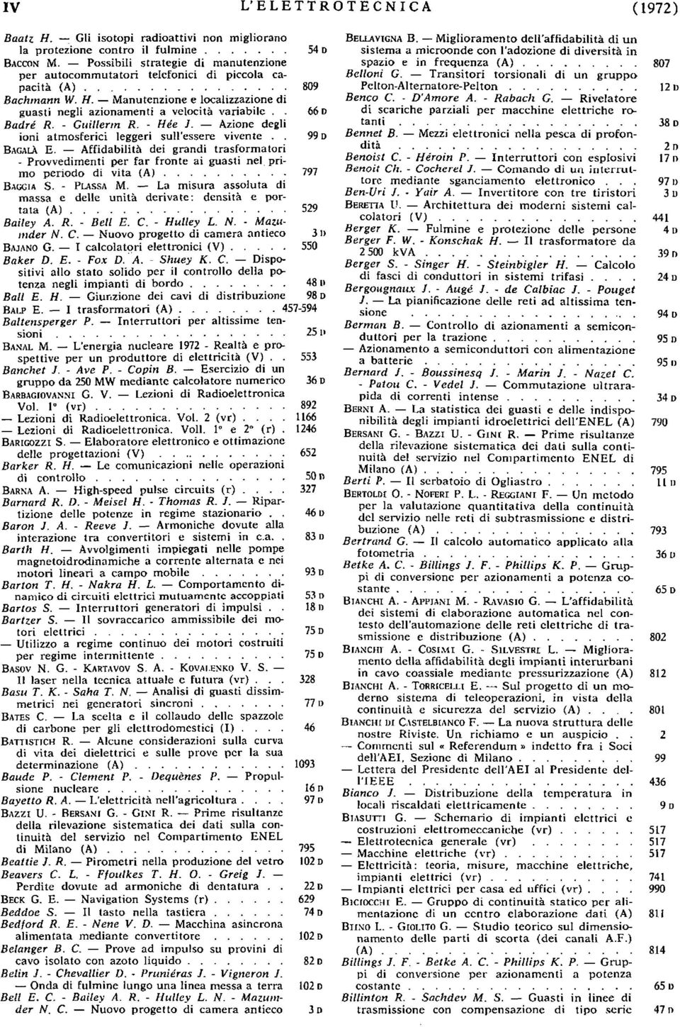 . 66 D Badré R. - Cuillerm R. - tiée J. Azione degli ioni atmosferici leggeri sull'essere vivente.. 99 D BAGALÀ E.