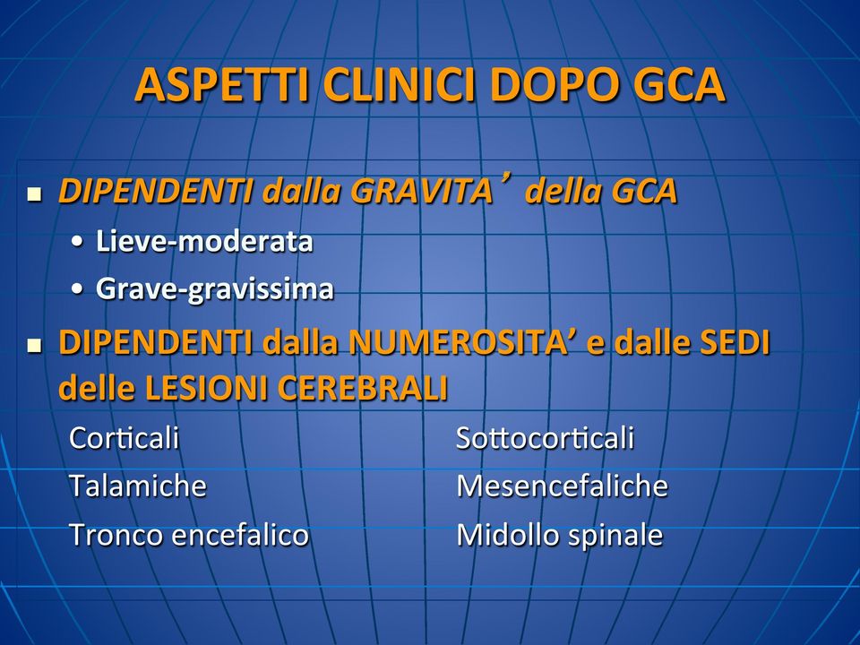 NUMEROSITA e dalle SEDI delle LESIONI CEREBRALI CorIcali