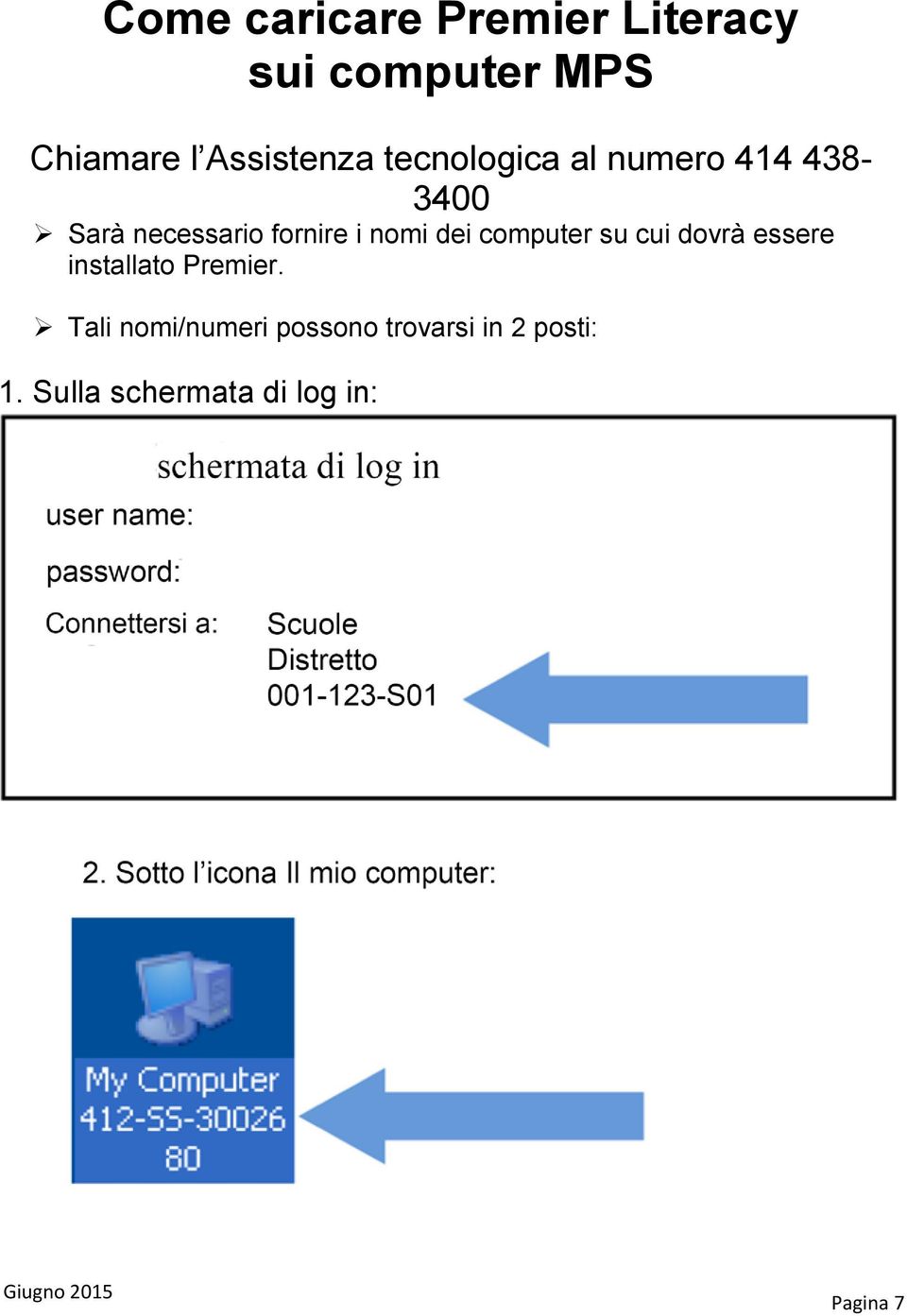 fornire i nomi dei computer su cui dovrà essere installato Premier.